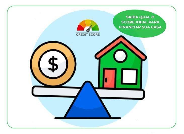 Saiba qual o score ideal para financiar sua casa própria