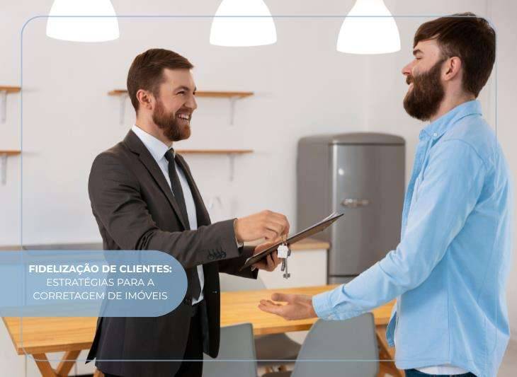 Fidelização de Clientes: estratégias na corretagem de imóveis